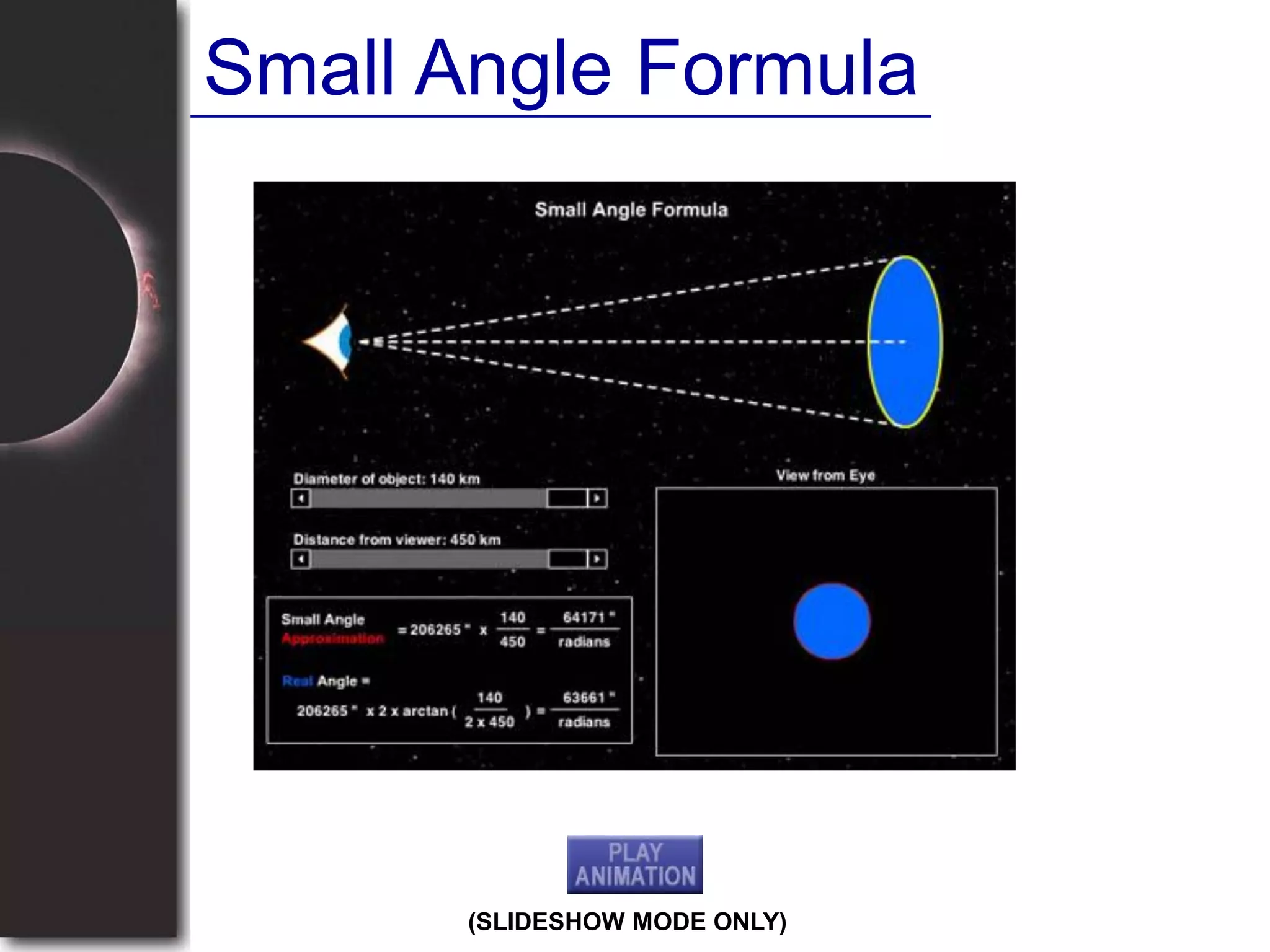 Small Angle Formula
(SLIDESHOW MODE ONLY)
 