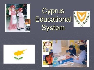 Cyprus
Educational
System
 