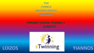 PRIMARY SCHOOL YPSONAS 1
CLASS D’2
 