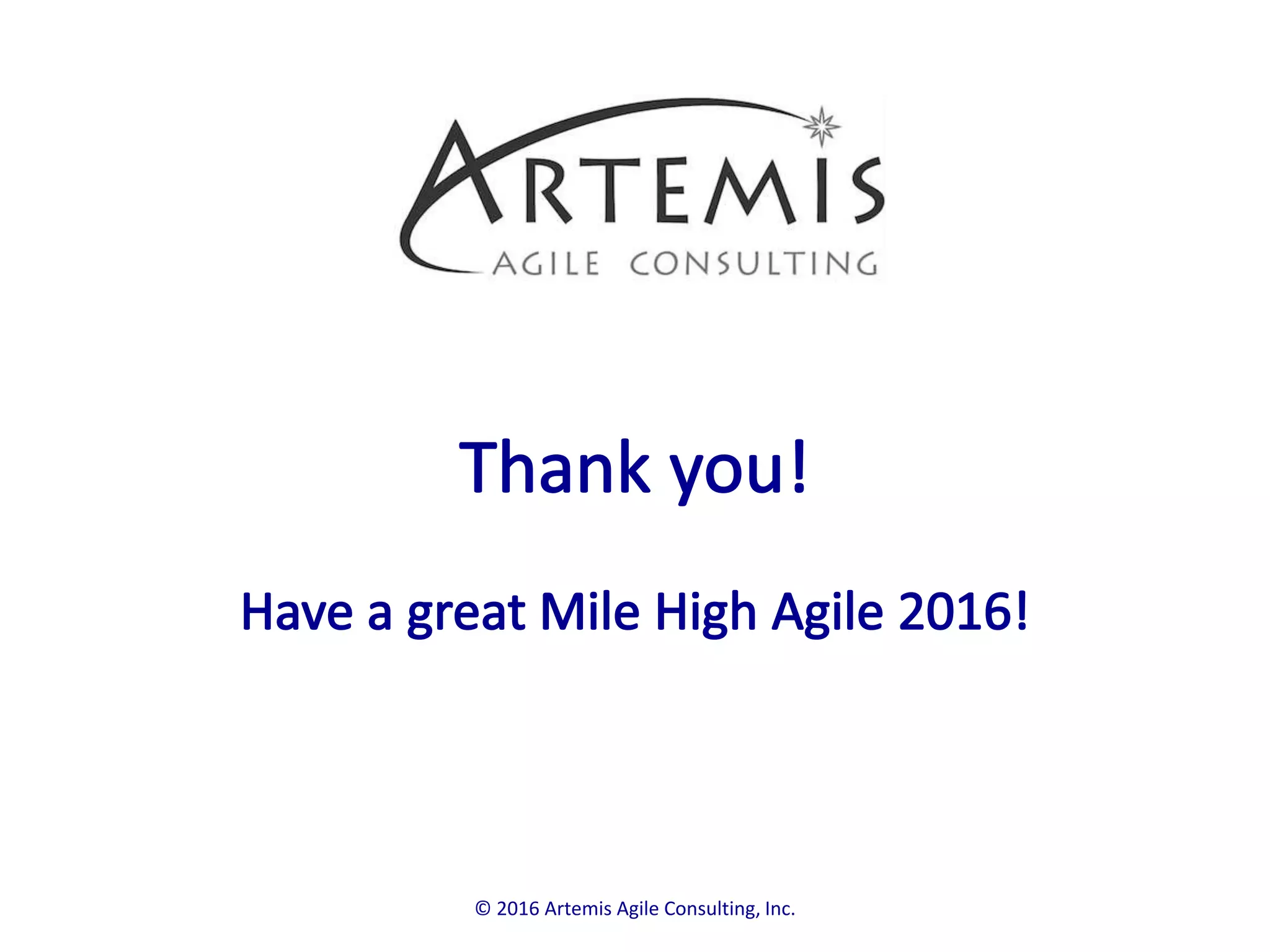 © 2016 Artemis Agile Consulting, Inc.
 