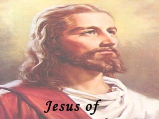 Jesus of   BIBSTUD: Module V-A 1 of 8
 