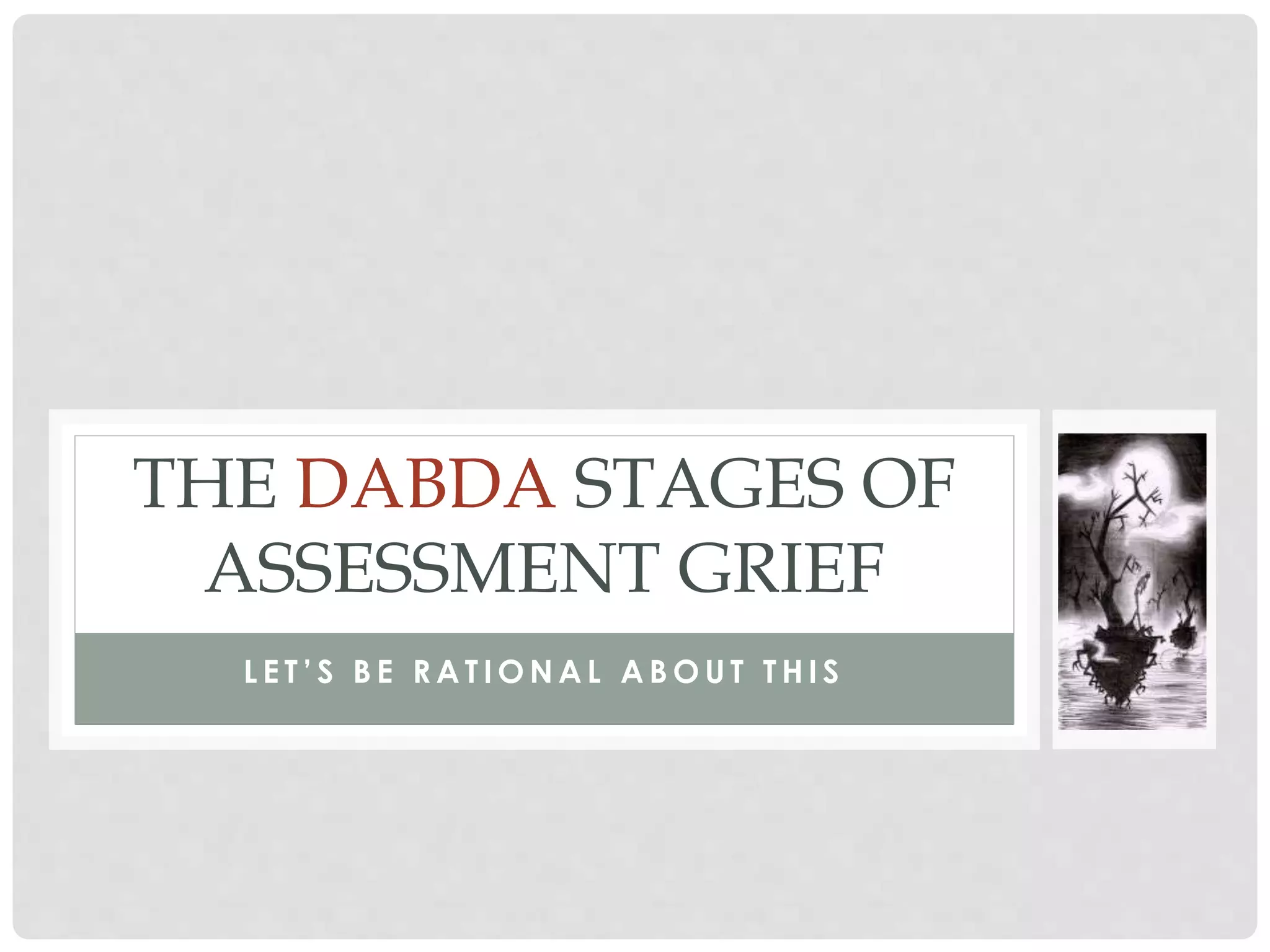 Dabda Stages Of Grieving The DABDA Stages of Assessment Grief | PPT
