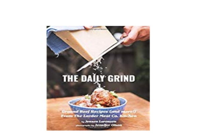 Read Epub Library The Daily Grind Ground Beef Recipes And More From T