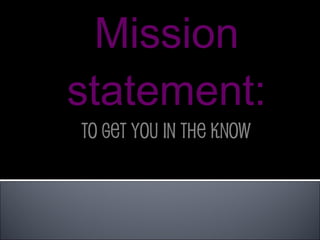 Mission statement: 