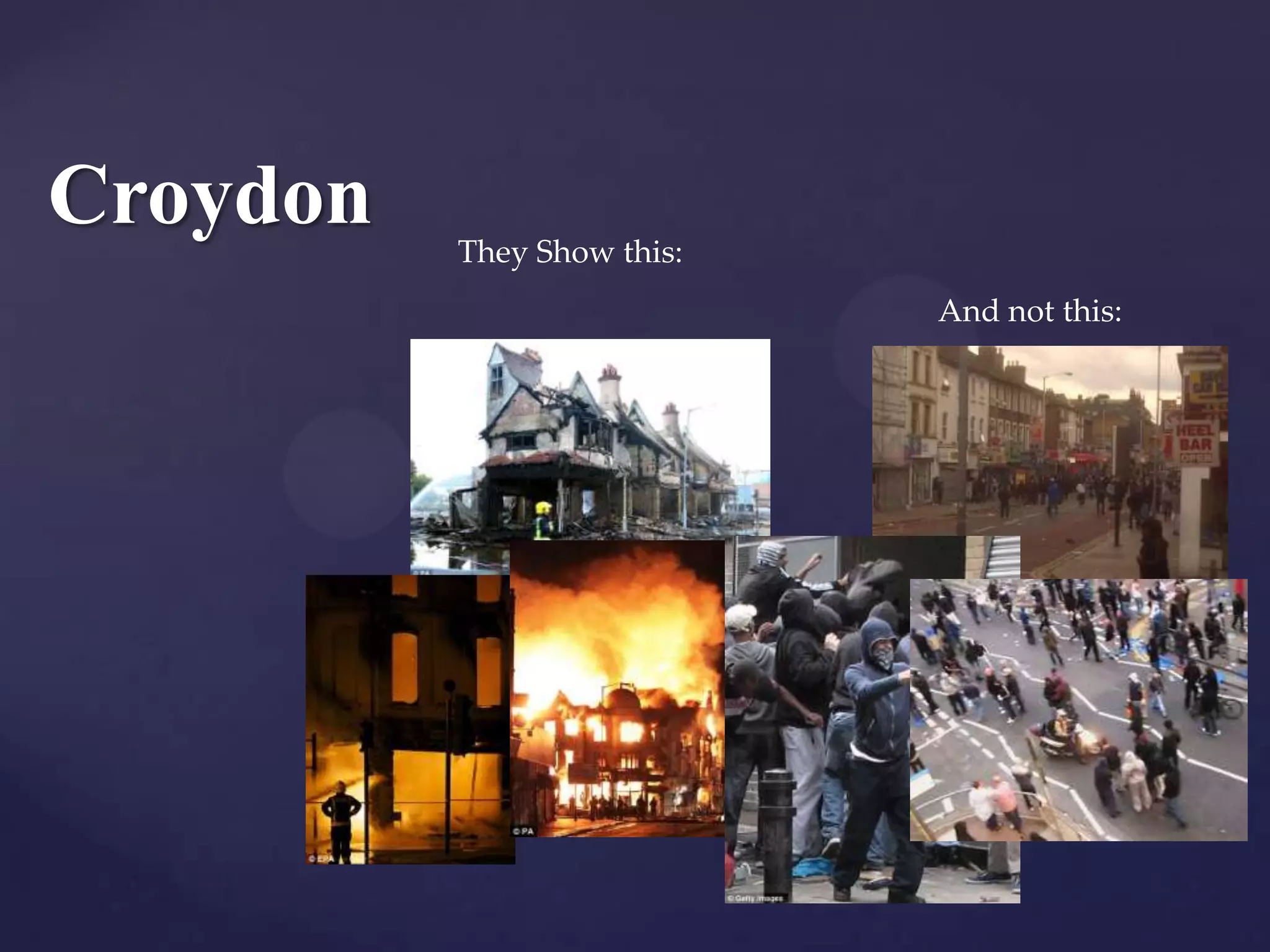 Croydon   They Show this:
                            And not this:
 