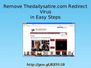 Remove Thedailysatire.com Redirect
Virus
in Easy Steps

http://goo.gl/KEVt1B

 