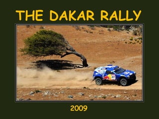 THE DAKAR RALLY 2009 