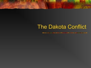 The Dakota Conflict

 
