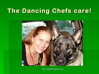 The Dancing Chefs care! 