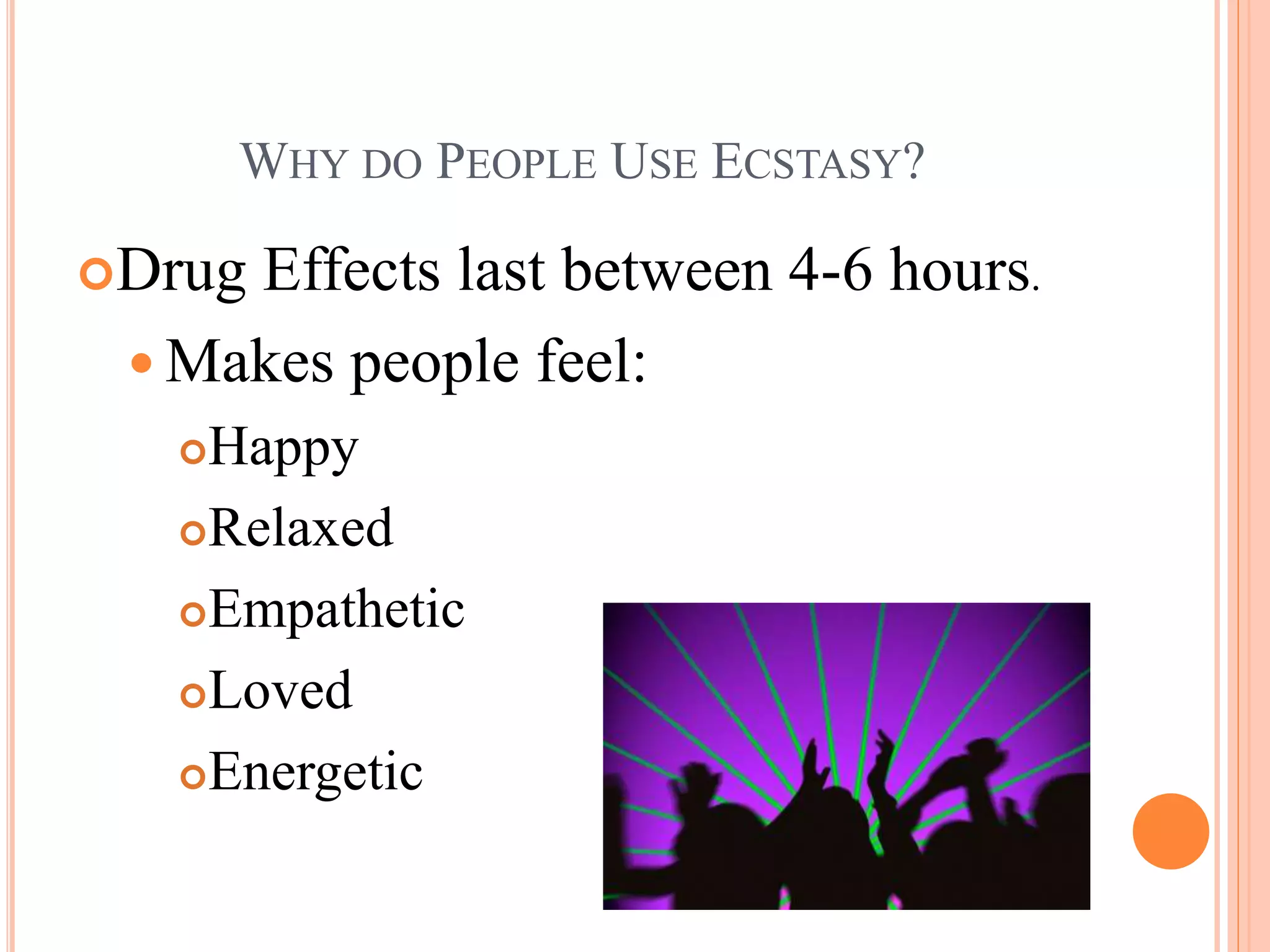The dangerous effects of ecstasy | PPTX