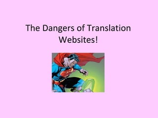 The Dangers of Translation Websites! 