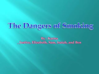The Dangers of Smoking -Rm 21