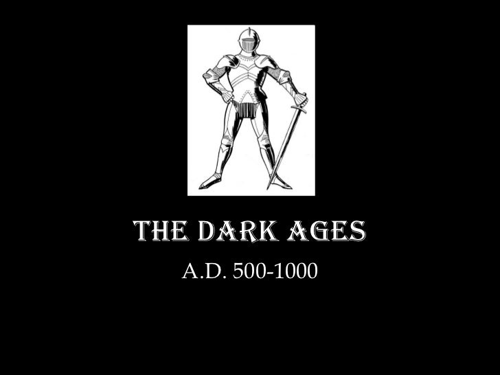 The Dark Ages