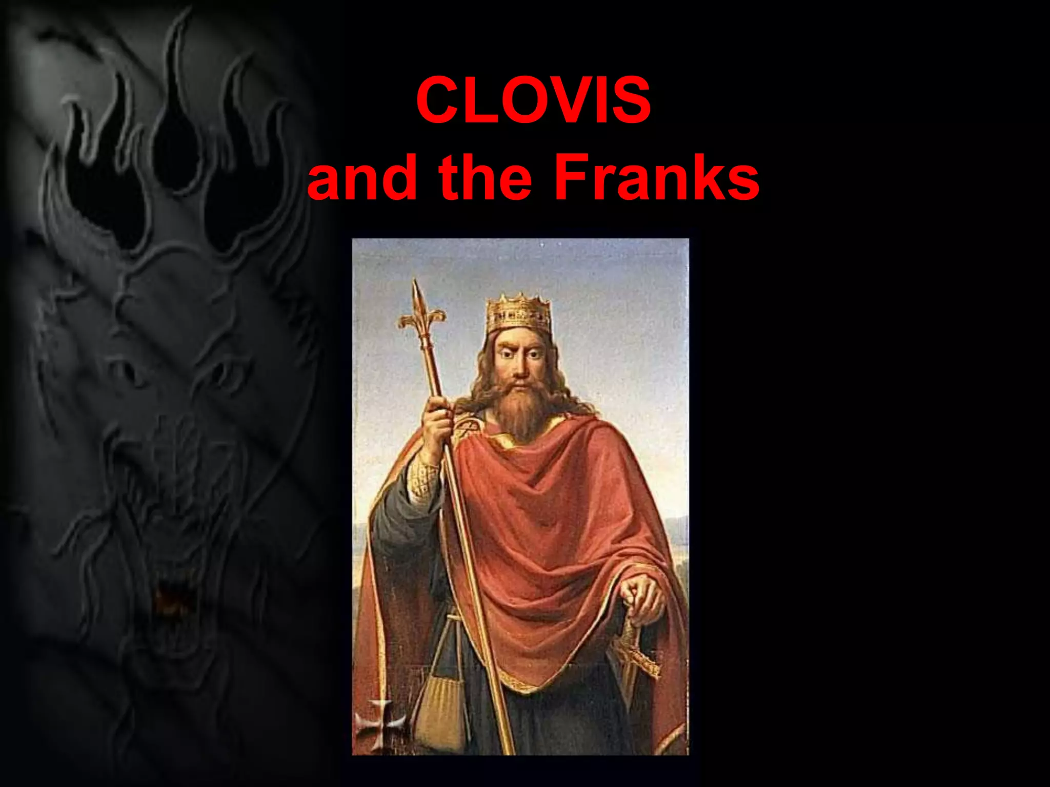 CLOVIS
and the Franks
 