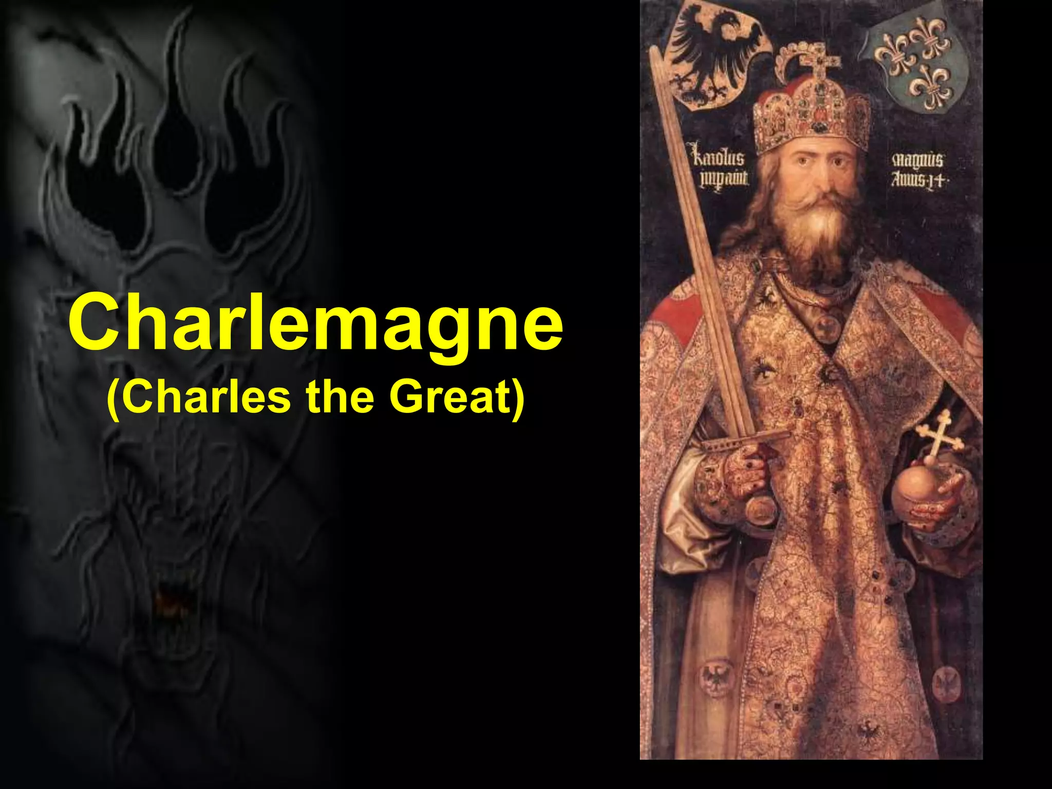 Charlemagne
(Charles the Great)
 