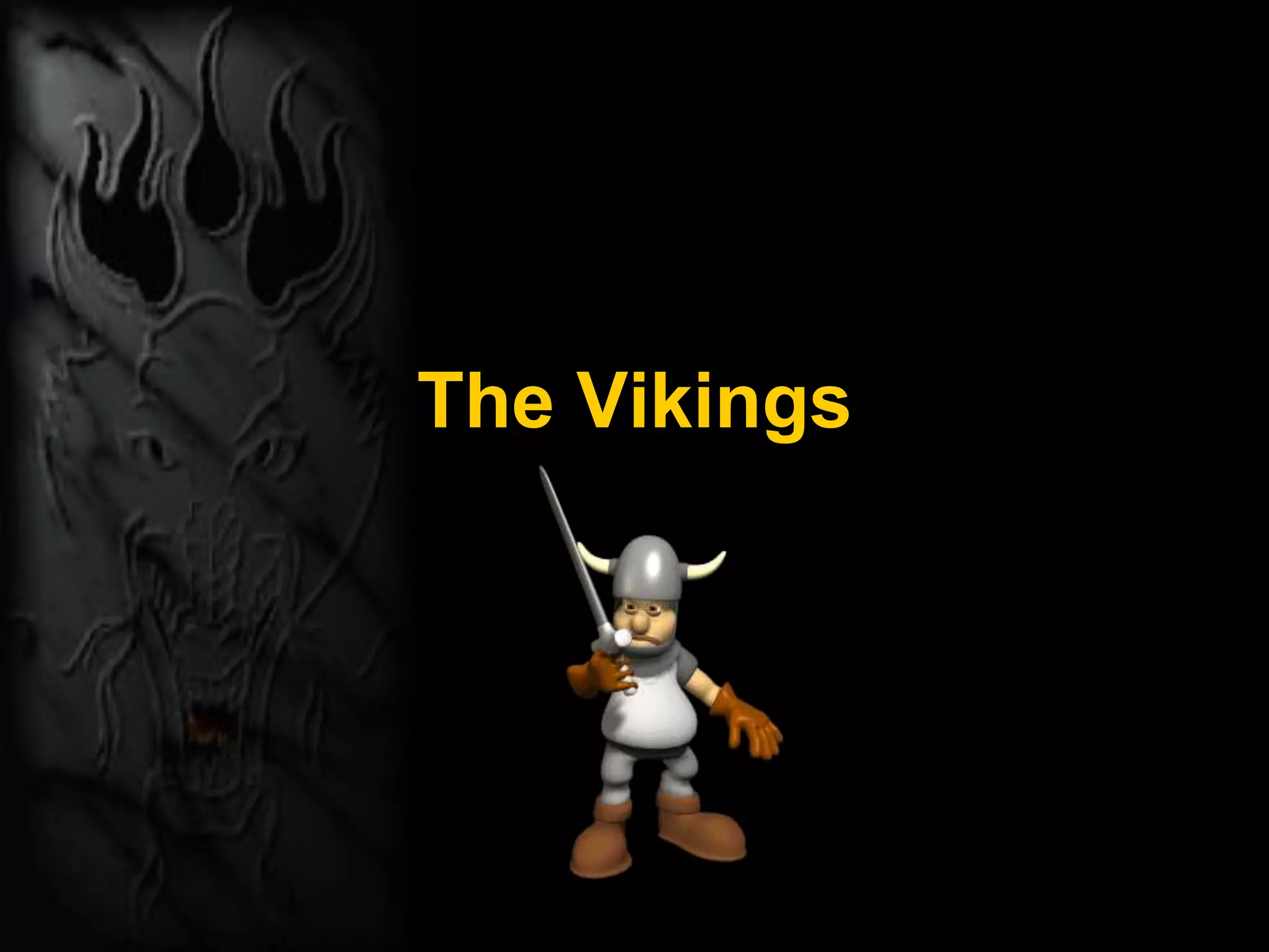 The Vikings
 