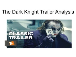 The Dark Knight Trailer Analysis
 