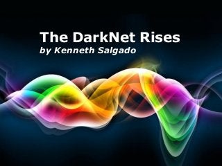 The DarkNet Rises
by Kenneth Salgado

Free Powerpoint Templates

Page 1

 
