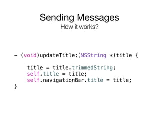 Sending Messages

How it works?
- (void)updateTitle:(NSString *)title {
title = title.trimmedString; 
self.title = title; 
self.navigationBar.title = title; 
}
 