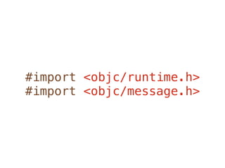 #import <objc/runtime.h>
#import <objc/message.h>
 