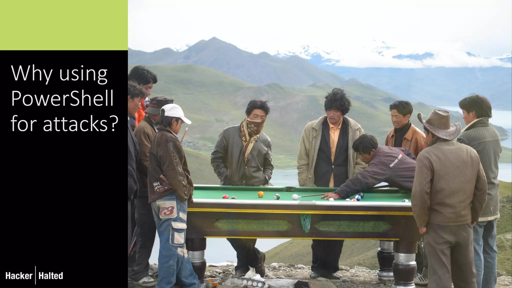 Why using
PowerShell
for attacks?
 