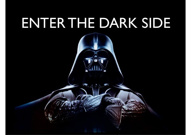 Enter The Dark Side