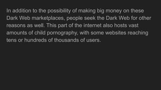 The Dark Web The hidden corner of the internet where anything is for