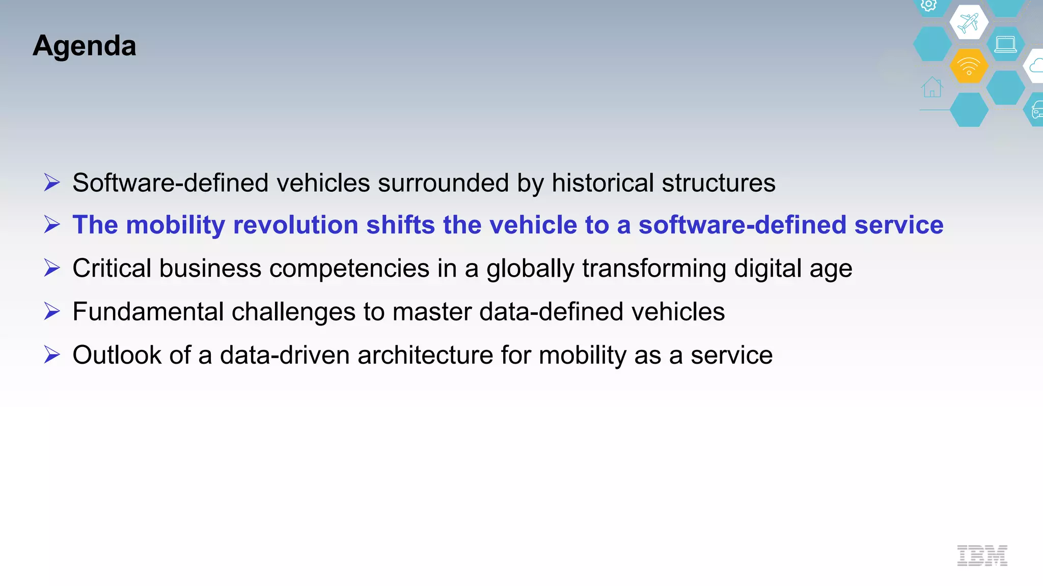 Agenda
Ø Software-defined vehicles surrounded by historical structures
Ø The mobility revolution shifts the vehicle to a software-defined service
Ø Critical business competencies in a globally transforming digital age
Ø Fundamental challenges to master data-defined vehicles
Ø Outlook of a data-driven architecture for mobility as a service
 