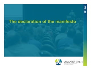The declaration of the manifesto
 
