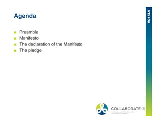Agenda
■ Preamble
■ Manifesto
■ The declaration of the Manifesto
■ The pledge
 