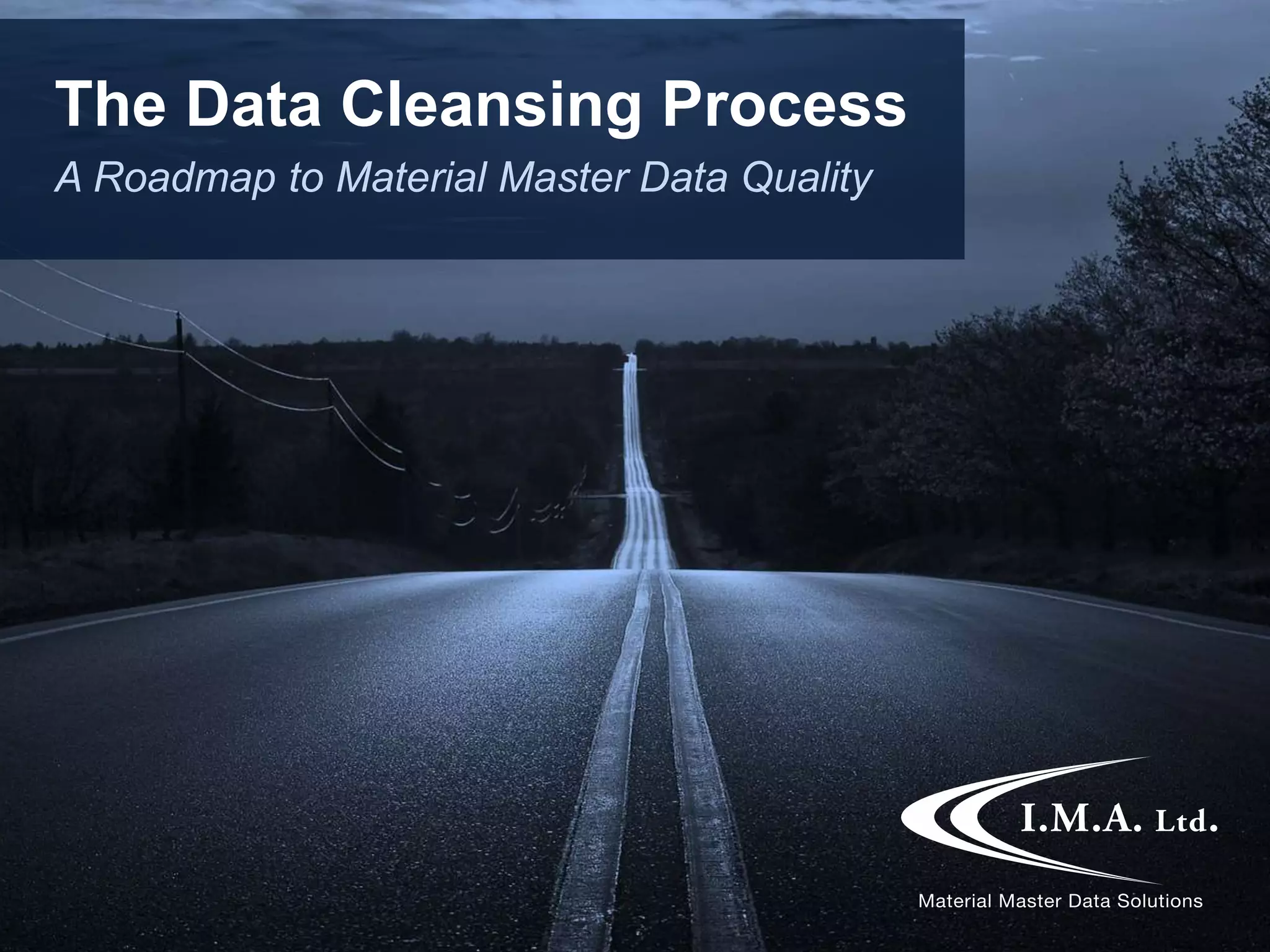 The Data Cleansing Process - A Roadmap to Material Master Data Quality ...