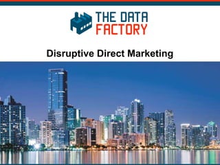 Disruptive Direct Marketing
 