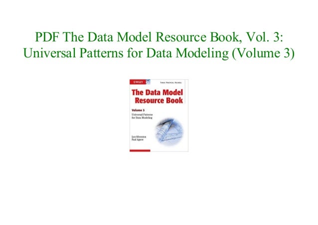 The Data Model Resource Book: Volume 3: Universal Patterns for Data Modeling | Wiley the data model resource book volume 3 pdf download