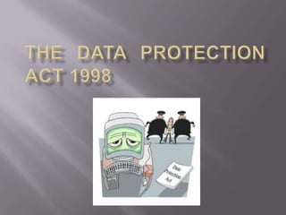 The Data Protection Act 1998 