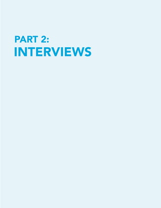 16
INTERVIEWS
PART 2:
 
