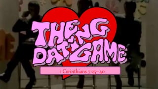 The Dating Game
1 Corinthians 7:25–40
 