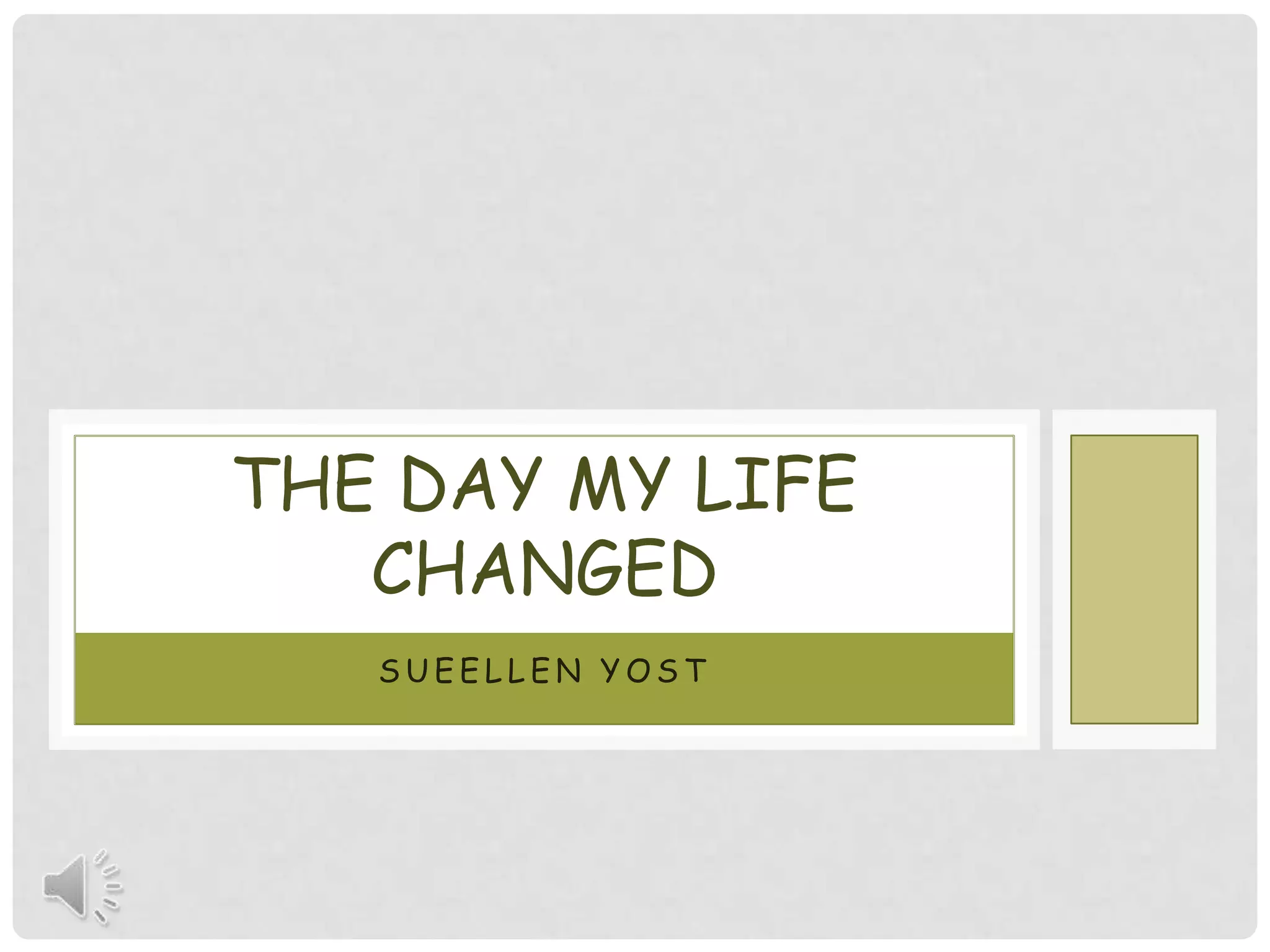 The day my life changed PPT