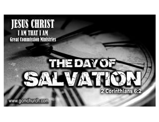 The day of salvation