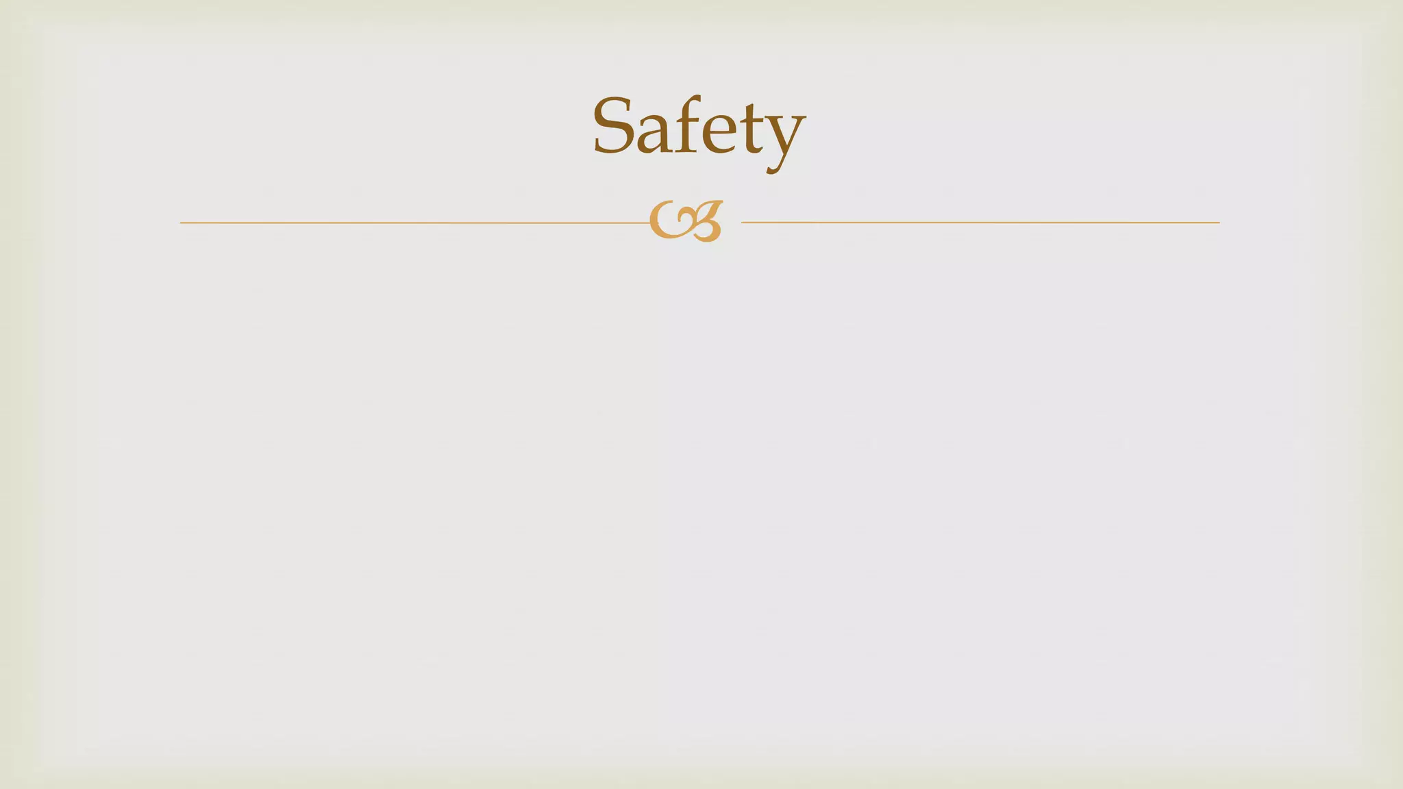 
Safety
 