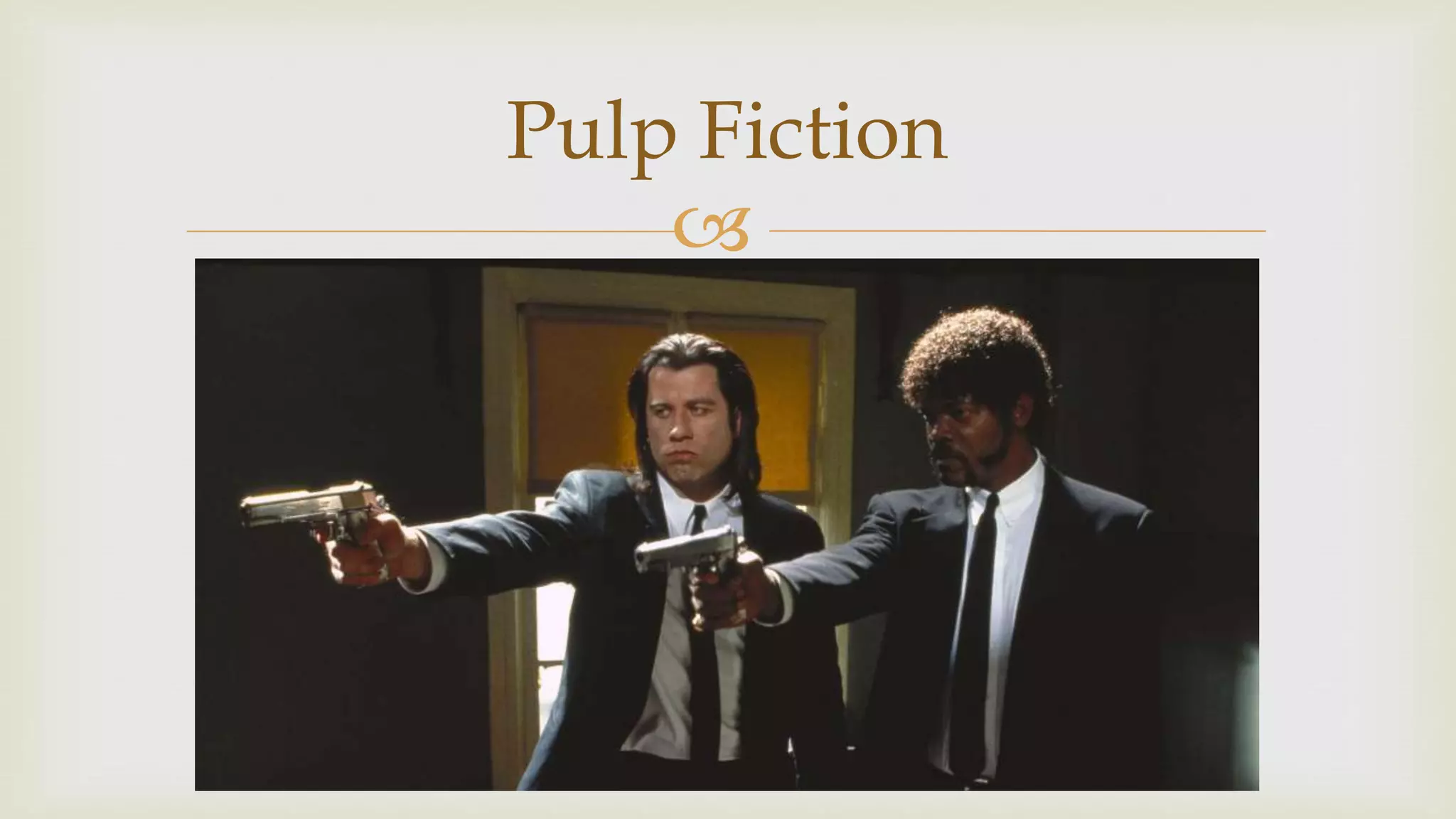 
Pulp Fiction
 