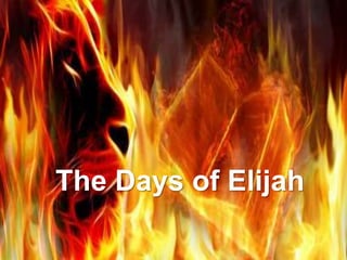 The Days of Elijah
 