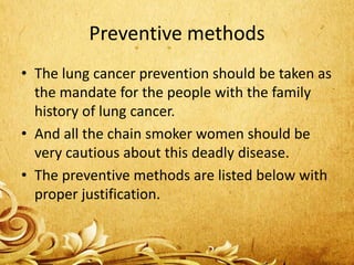 Preventive Method The deadliest lung cancer on women and preventive methods | PPTX