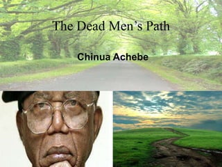 The Dead Men’s Path

    Chinua Achebe
 