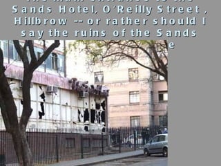 The main entrance to the Sands Hotel, O'Reilly Street , Hillbrow -- or rather should I say the ruins of the Sands Hotel ma...