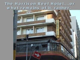 The Harrison Reef Hotel....or what remains of it, rather.  