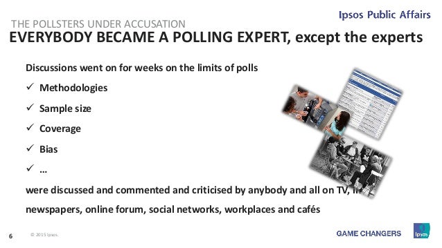 39 © 2015 Ipsos.
Tecnè Demos Ipsos
diff vs. actual results
RIVOLUZIONE CIVILE 0,9% 0,9% 1,0%
SEL 0,0% 0,4% 0,4%
PD 4,9% 3,...