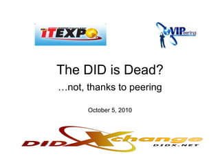 The DID is Dead? … not, thanks to peering October 5, 2010 