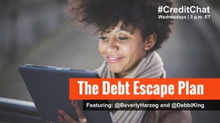 The Debt Escape Plan
Wednesdays | 3 p.m. ET
Featuring: @BeverlyHarzog and @DebbiKing
#CreditChat
 
