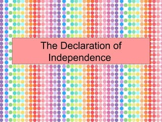 The Declaration of Independence  