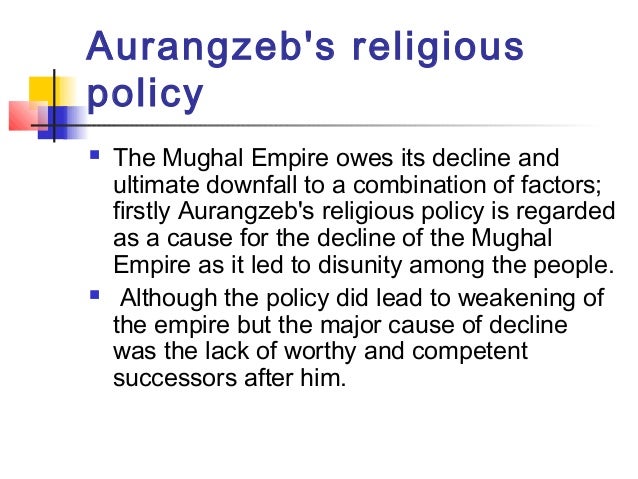 decline of mughal empire and role of aurangzeb Aurangzeb – the man responsible for the decline of mughal empire in in their official roles, it was around these two that the supporting cast of. decline of mughal empire and role of aurangzeb Aurangzeb – the man responsible for the decline of mughal empire in in their official roles, it was around these two that the supporting cast of.